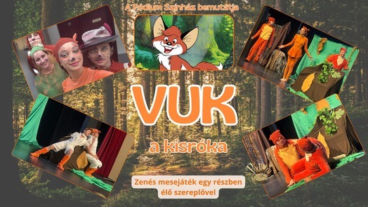 VUK, a kisróka – Zenés mesejáték